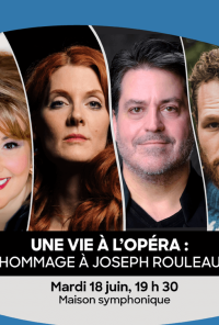 Une vie à l’Opéra: Hommage à Joseph Rouleau