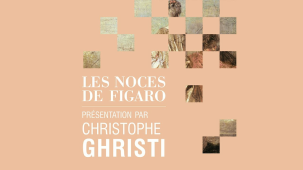 [LES NOCES DE FIGARO] Présentation par Christophe Ghristi