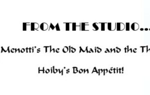 From the Studio…: The Old Maid and the Thief Menotti (+1 More)