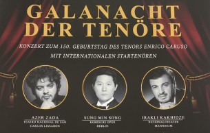 Galanacht der Tenöre - Konzert zum 150. Geburtstag des Tenors Enrico Caruso