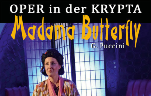 OPER in der KRYPTA: Madama Butterfly Puccini