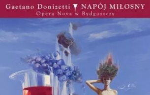 Napoj Miłosny: L'elisir d'amore Donizetti
