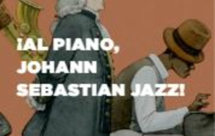 ¡Al Piano, Johann Sebastian Jazz!: Concert Bach,JS