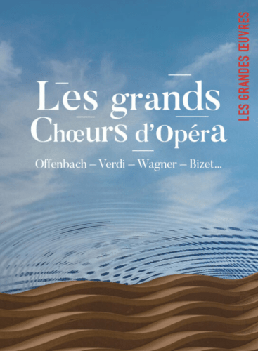Les grands chœurs d’opéra: L’invitation au voyage Duparc, H. (+11 More)