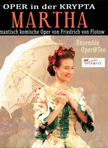 Martha, Oper in der Krypta, 13 - October 26 2024, Vienna, Austria | Watch  Online | Operabase