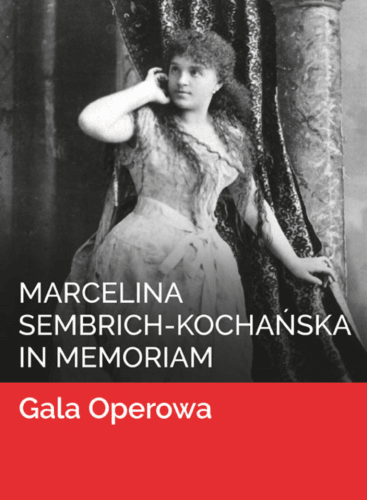 Marcelina Sembrich-Kochańska in memoriam (Międzynarodowy Dzień Muzyki): Opera Gala Various