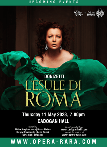 Opera Rara L'esule di Roma, 11 May 2023, Cadogan Hall