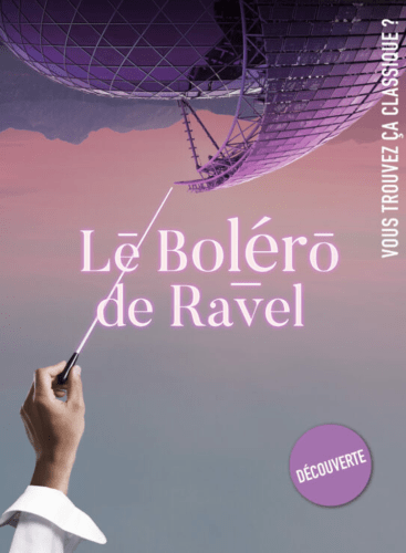 “Vous Trouvez Ça Classique ?” – Le Boléro: Bolero Ravel