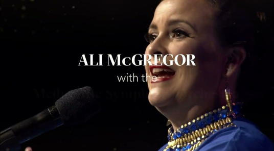 Ali McGregor with the Melbourne Symphony Orchestra: Concert Various