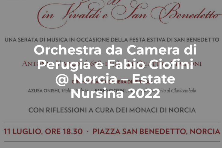 Orchestra da Camera di Perugia e Fabio Ciofini @ Norcia – Estate Nursina 2022: The four seasons
