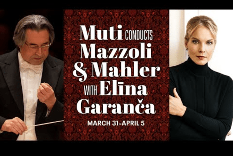 Muti Conducts Mazzoli & Mahler with Elīna Garanča: Concert Various