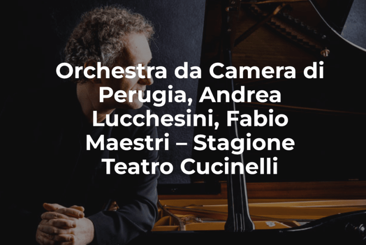 Orchestra da Camera di Perugia, Andrea Lucchesini, Fabio Maestri – Stagione Teatro Cucinelli: Piano Concerto No. 2 in F minor, Op. 21 (+1 More)