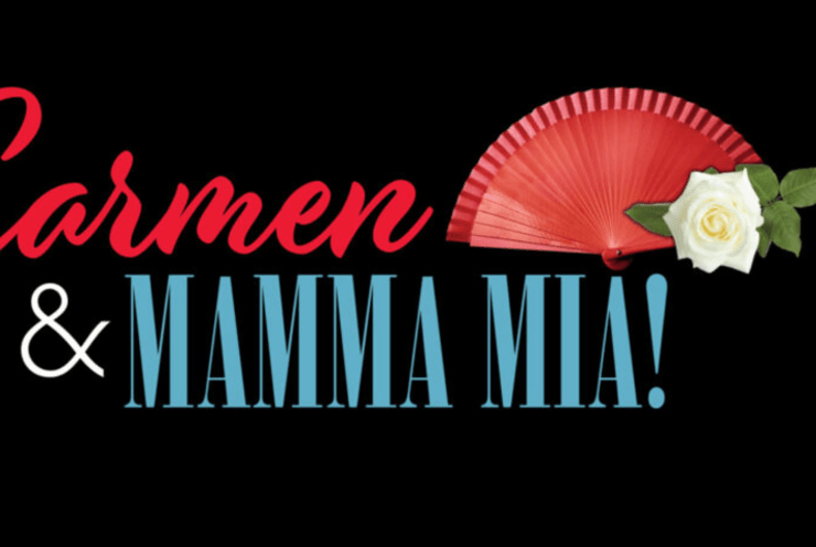 Carmen and Mamma Mia!