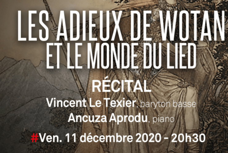 Les Adieux de Wotan et Le monde du Lied: Recital Various