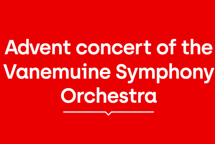 Advent concert of the Vanemuine Symphony Orchestra: Concert Various
