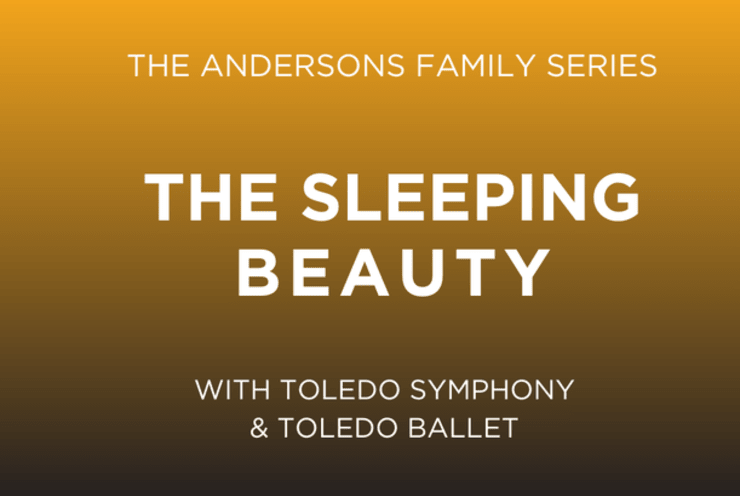 The Andersons Family Series: The Sleeping Beauty: The Sleeping Beauty, suite for orchestra, Op. 66a Pyotr Ilyich Tchaikovsky