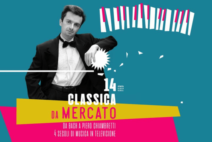 Classica da Mercato “Da Bach a Piero Chiambretti – 4 Secoli di Musica In Televisione”