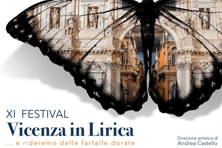 Festival Vicenza in Lirica 2023 ... e rideremo delle farfalle dorate