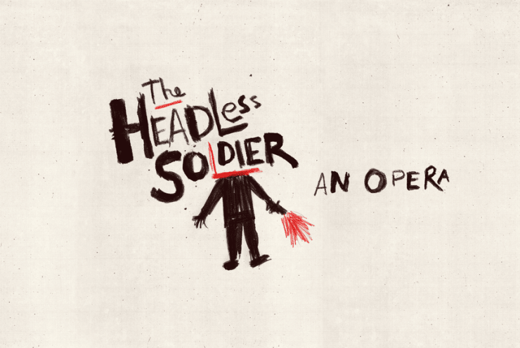 The Headless Soldier, an opera triptych: The Headless Soldier Mitchell, C.