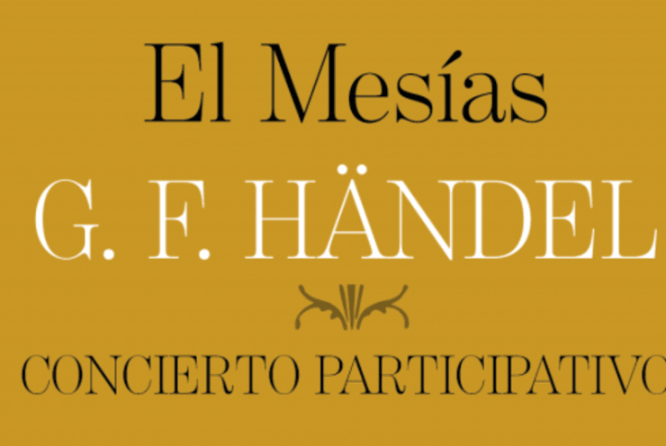 “El Mesías” De G. F. Händel. Concierto Participativo: Messiah Händel