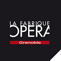 La Fabrique Opera Grenoble