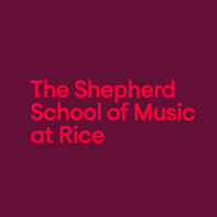 The Shepherd School of Music Rice University