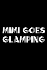 Mimì Goes Glamping