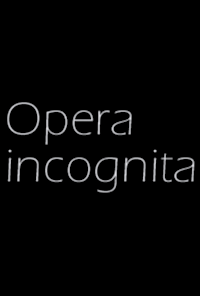 Opera Incognita