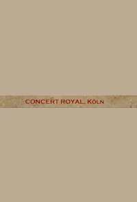 Concert Royal Köln