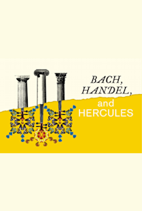 Bach, Handel, and Hercules