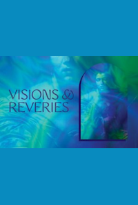 Visions and Reveries
