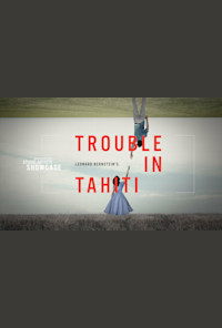 Trouble in Tahiti & Eine florentinische Tragödie