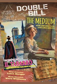 The Medium by Gian Carlo Menotti and Il Tabarro by Giacomo Puccini