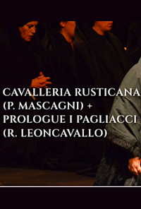 CAVALLERIA RUSTICANA (P. MASCAGNI) + PROLOGUE I PAGLIACCI (R. LEONCAVALLO)