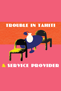 Trouble In Tahiti & Service Provider