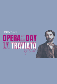 Opera In A Day – La Traviata, By Verdi