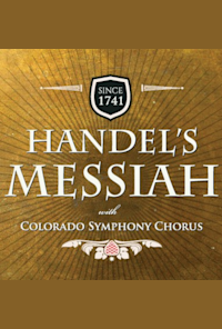 Handel's Messiah with the Colorado Symphony Chorus