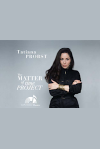 Tatiana probst The matter of time project