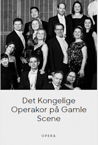 Det Kongelige Operakor på Gamle Scene (Royal Danish Opera Chorus)