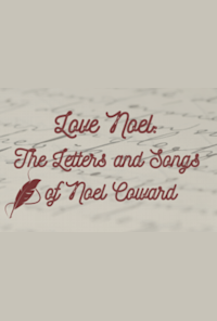 Love Noel: The Letters & Songs of Noel Coward