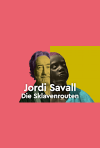 Jordi Savall: Die Sklavenrouten