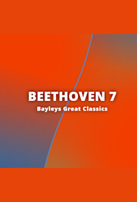 Beethoven 7 Bayleys Great Classics