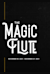 Die Zauberflöte - The Magic Flute