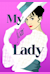 My Fair Lady -  (Mia Bella Signora)