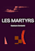 Les Martyrs -  (Los Mártires)