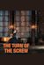 The Turn of the Screw -  (A volta do parafuso)