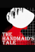 The Handmaid's Tale -  (Tjänarinnans berättelse)