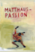 Matthäus Passion, BWV 244 -  (La Pasión según San Mateo)