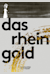 Das Rheingold -  (O Ouro do Reno)