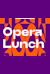 OperaLunch with soloists Fidelio